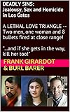 DEADLY SINS: Jealousy, Sex and Homicide in Los Gatos: A LETHAL LOVE TRIANGLE