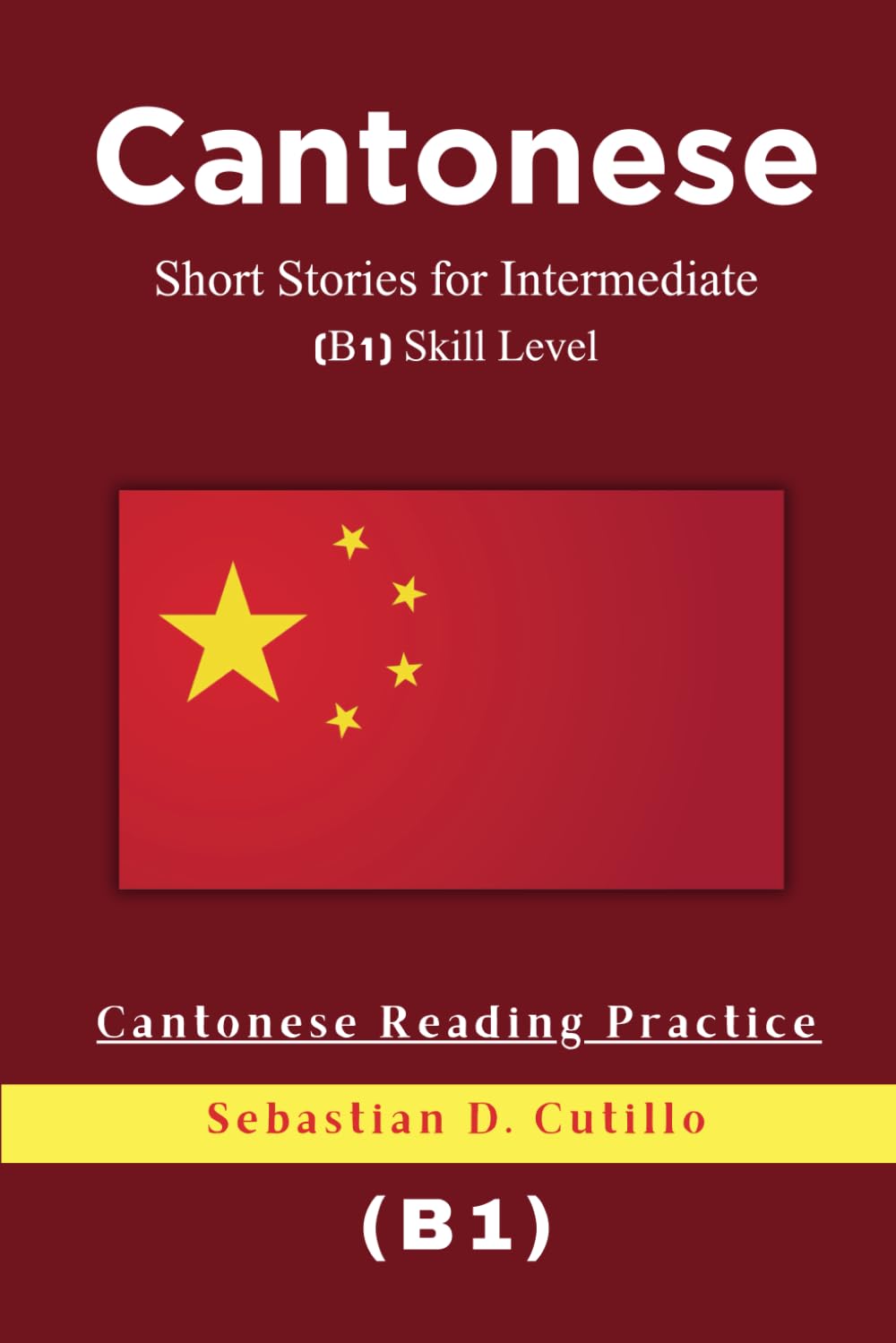 Cantonese Short Stories for Intermediate (B1) Skill Level - Cantonese Reading Practice (Cantonese Short Stories (CEFR Leveled Language Learning))