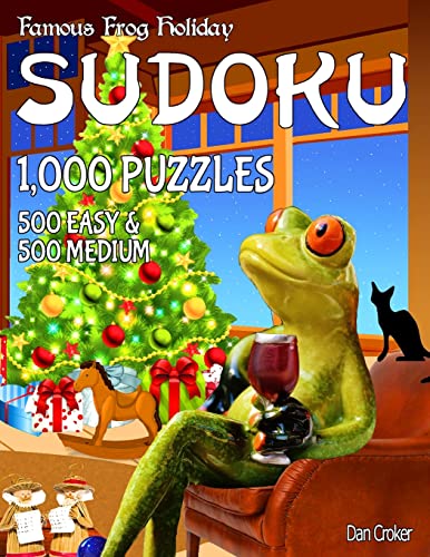 Famous Frog Holiday Sudoku 1,000 Puzzles, 500 Easy and 500 Medium: Don’t Be Bored Over The Holidays, Do Sudoku! Makes A Great Gift Too. (Famous Frog Holiday Sudoku Series)
