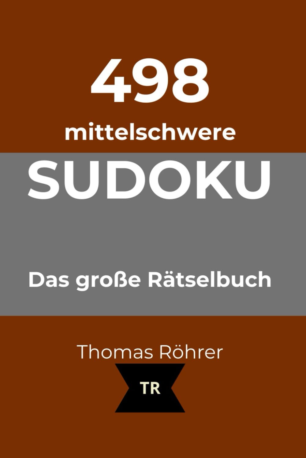 DIN A5 498er Sudoku mittelschwer: Das große Rätselbuch für Fortgeschrittene