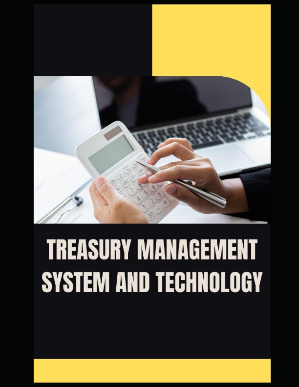 TREASURY MANAGEMENT SYSTEM AND TECHNOLOGY
