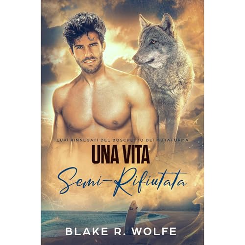 Una Vita Semi-Rifiutata Audiolibro Por Blake R. Wolfe arte de portada