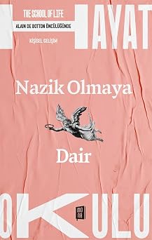 Hayat Okulu - Nazik Olmaya Dair The School of Life / Hayat Okulu