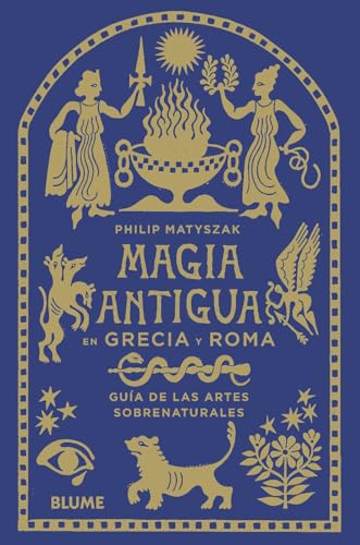 Magia antigua en Grecia y Roma: Guía de las artes sobrenaturales