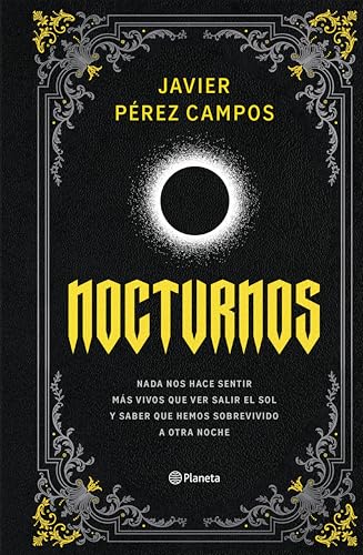 Nocturnos: Nada nos hace sentir más vivos que ver salir el sol y saber que hemos sobrevivido a o...