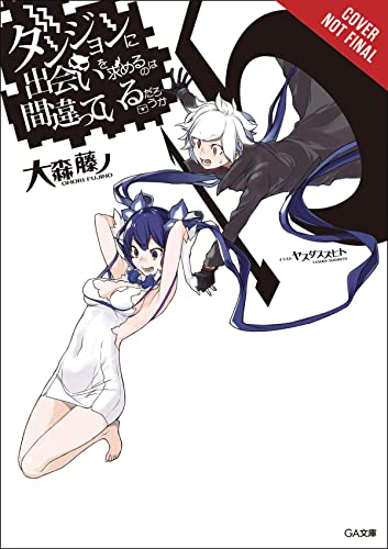 Is It Wrong to Try to Pick Up Girls in a Dungeon?, Vol. 15 (light novel) (Is It Wrong to Try to Pick Up Girls in a Dungeon? (light novel), 15)