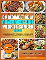 LE GUIDE COMPLET DU RÉGIME ET DE LA PHYTOMÉDECINE POUR LE CANCER DU FOIE: Une ressource complète d’aliments fonctionnels, de recettes à base de ... la santé du foie, accompagnée de stratégies B0G2MFBLFF Book Cover