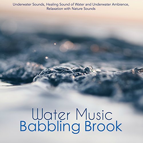 Amazon Music Underwater Sounds SpecialistsのBabbling Brook Water Music