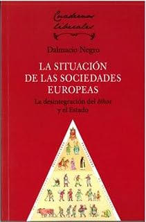 Situación de las Sociedades Europeas.la Desintegración del Êthos y el