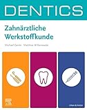 werkstoffkunde metallischer werkstoffe  DENTICS Zahnärztliche Werkstoffkunde: DENTICS - das Zahnmedizinstudium fest im Griff und schnell ans Ziel!