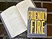 Friendly Fire: A Fractured Memoir