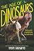 The Age of Dinosaurs: The Rise and Fall of the Worlds Most Remarkable Animals