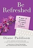  Be Refreshed: A Year of Devotions for Women in the Workplace (English Edition)