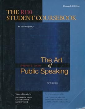 The R110 Student Coursebook, 11th Edition, IUPUI, to accompany Lucas, The Art of Public Speaking. 10
