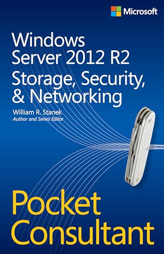 Windows Server 2012 R2 Pocket Consultant Volume 2: Storage, Security, & Networking