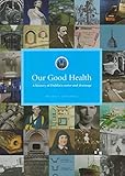 Our Good Health: A History of Dublin's Water and Drainage (Dublin City Council)