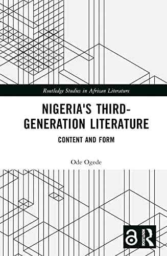 Nigeria's Third-Generation Literature (Routledge Studies in African Literature)