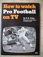 How to watch pro football on TV, B0007FHAWE Book Cover