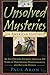 Unsolved Mysteries of American History: An Eye-Opening Journey through 500 Years of Discoveries, Disappearances, and Baffling Events