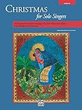 Christmas for Solo Singers: 14 Seasonal Favorites Arranged for Solo Voice and Piano... for Recitals and Concerts