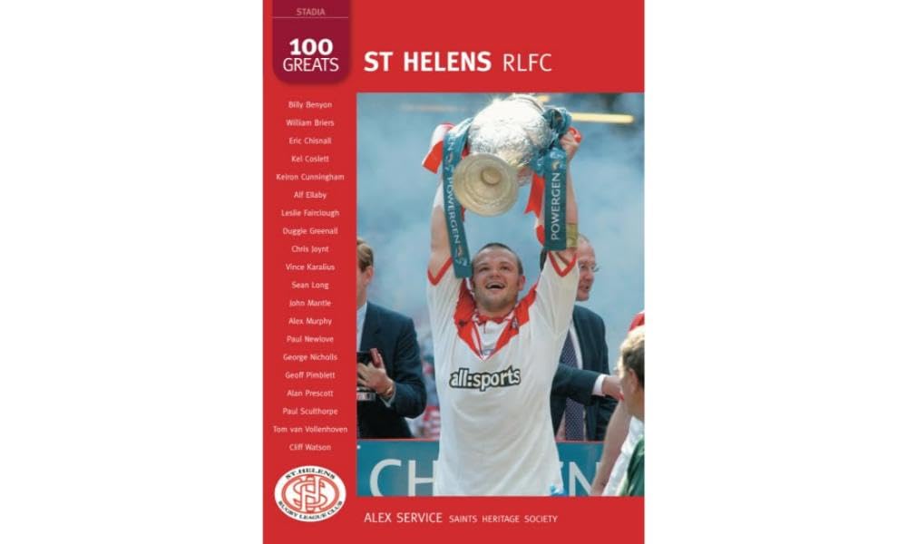 St Helens Rlfc: 100 Greats