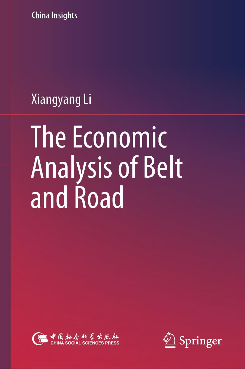 The Economic Analysis of Belt and Road (China Insights)