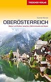 Reiseführer Oberösterreich: Natur und Kultur zwischen Böhmerwald und Alpen (Trescher-Reiseführer)