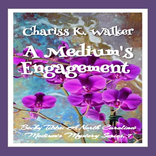 A Medium's Engagement by Chariss K. Walker episode artwork