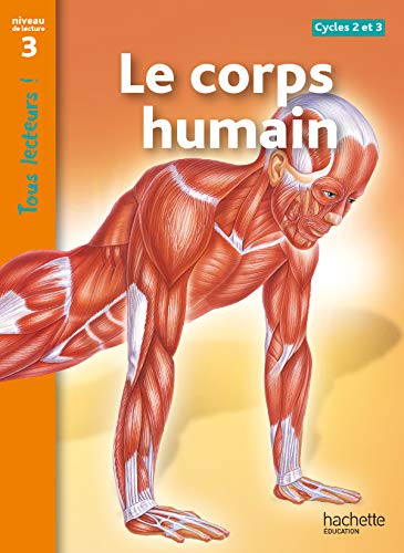 Télécharger Le corps humain Niveau 3 - Tous lecteurs ! - Ed.2011 PDF Ebook En Ligne