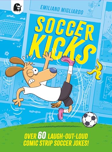Soccer Kicks: Over 60 laugh-out-loud comic strip football jokes! (English Edition)