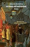 Solneman der Unsichtbare: Roman - Alexander Moritz Frey Vorwort: Sibylle Lewitscharoff 