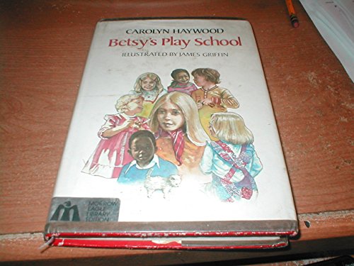 Betsy's Play School 0688321151 Book Cover