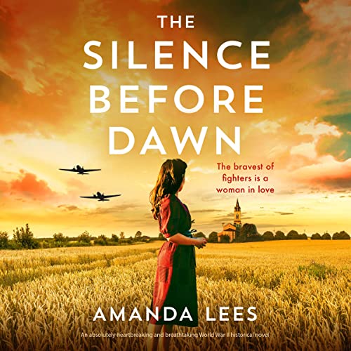 The Silence Before Dawn WW2 Resistance Series, Book 1