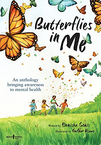 Butterflies in Me: An Anthology Bringing Awareness to Mental Health Butterflies in Me: An Anthology Bringing Awareness to Mental Health
