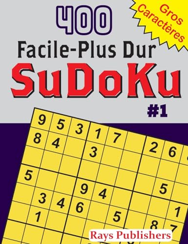 400 Facile-Plus Dur SuDoKu #1 (Volume 1) (French Edition)