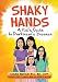Shaky Hands - A Kid's Guide To Parkinson's Disease