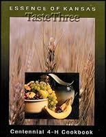 Essence of Kansas: Taste Three [Centennial 4-H Cookbook] B002JJWL0M Book Cover