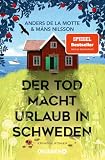 Der Tod macht Urlaub in Schweden: Kriminalroman | Der sommerliche Cosy-Crime-Bestseller aus Skandinavien (Die Österlen-Morde, Band 1)