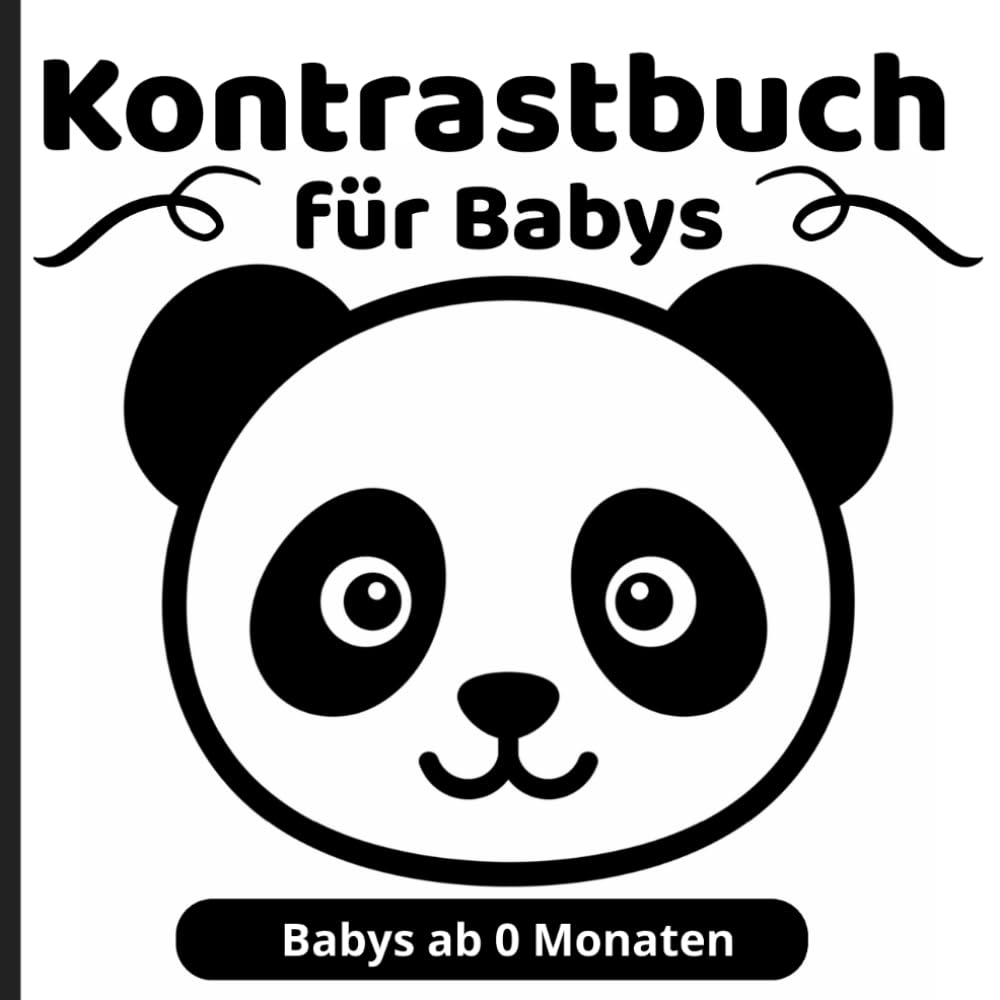 Kontrastbuch für Babys ab 0 Monaten: Erste Kontraste in Schwarz-Weiß für kleine Babyaugen