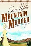 Mountain Murder: A Cozy Historical Romance (A Silver River Mystery Book 2)