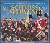 schmissig jung böhmisch  MIT SCHMISS UND SCHWUNG - Intern. Musikkorps und Kapellen [4-CD-Box]