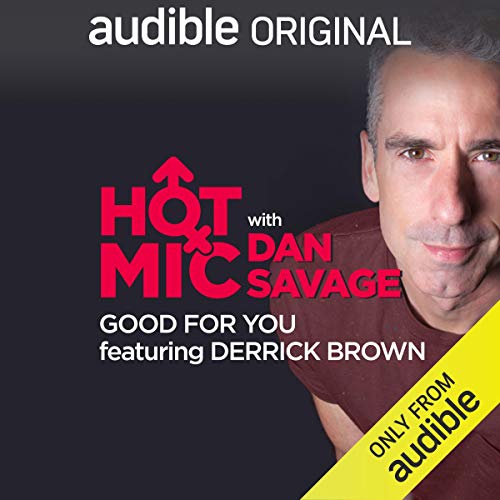 Ep. 18: Good for You, Featuring Derrick Brown | Dan Savage, Derrick Brown, Waverly Jane episode artwork