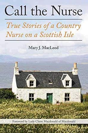 Call the Nurse: True Stories of a Country Nurse on a Scottish Isle book cover