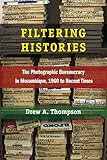 Filtering Histories: The Photographic Bureaucracy in Mozambique, 1960 to Recent Times (African Perspectives)