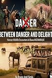 BETWEEN DANGER AND DELIGHT: Human-Wildlife Encounters in Bawa Mozambique