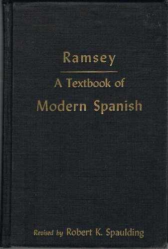 A Textbook of Modern Spanish, As Now Written and Spoken in Castile