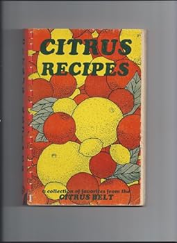 Hardcover Citrus Recipes: A Collection of Favorites from the Citrus Belt Book