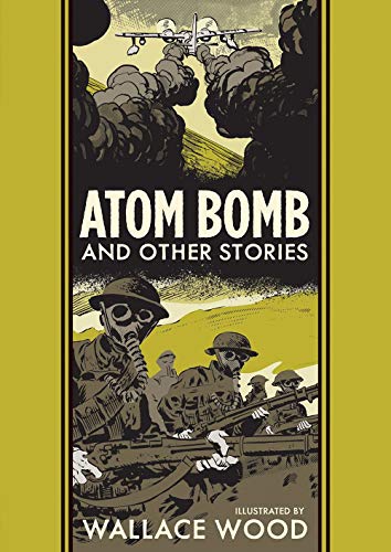 Atom Bomb and Other Stories (The Fantagraphics EC Comics Artists Library, 27)