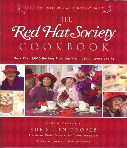 The Red Hat Society Cookbook: More Than 1000 Recipes From the World's Most Divine Ladies