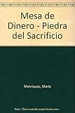 Mesa De Dinero, Piedra Del Sacrificio 1A. Ed